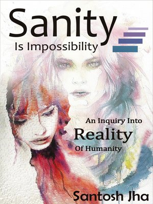 cover image of Sanity Is Impossibility